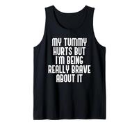 J'Ai Mal AU Ventre mais Je suis Vraiment COURAGEUSE Stomach Funny Meme Débardeur