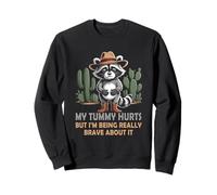 J'Ai Mal au Ventre mais Je suis Vraiment Un Cowboy Raton Laveur Sweatshirt