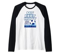 J'Ai Mal aux Pieds à Force de me Donner des Coups de Pied dans Les Fesses, Tant de Football Amusant Manche Raglan