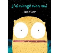 J'ai mangé mon ami