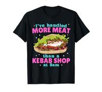 J'Ai manipulé Plus de Viande qu'un Magasin de Kebab à 3h du Matin Rude Adult T-Shirt