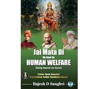 Jai Mata Di My Book On HUMAN WELFARE (Going beyond my Gurus)