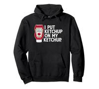 J'Ai mis du Ketchup sur Mon Ketchup, C'est drôle Sweat à Capuche