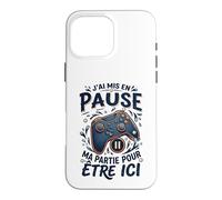 J'Ai Mis en Pause Ma Partie Manette Gamer Humour Gaming Coque pour iPhone 16 Pro Max