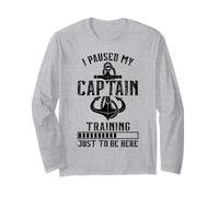 J'Ai mis en Pause Mon entraînement de Capitaine Juste pour être Ici Bateau Manche Longue