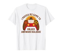 J'Ai mis en Pause Mon Jeu pour débloquer Un Dialogue maladroit Thanksgiving T-Shirt