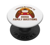 J'Ai mis en Pause Mon Jeu pour Dodge Family Questions Thanksgiving PopSockets PopGrip Adhésif