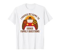 J'Ai mis en Pause Mon Jeu pour Dodge Family Questions Thanksgiving T-Shirt