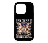 J'Ai mis Le Fun dans Un Gang de Chihuahuas dysfonctionnel Coque pour iPhone 15 Pro