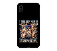 J'Ai mis Le Fun dans Un Gang de Chihuahuas dysfonctionnel Coque pour iPhone XS Max