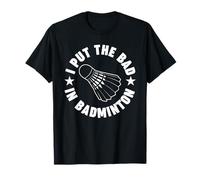 J'Ai mis Le Mauvais côté du Badminton T-Shirt
