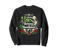 J'Ai mis Le Roman dans l'humour Gothique de nécromancien Sweatshirt
