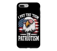J'Ai mis Le tisme dans Le patriotisme, l'Autisme Patriotique, l'aigle autistique Coque pour iPhone 7 Plus/8 Plus