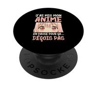 J'Ai Mis Mon Anime en Pause pour Pas Te Décevoir PopSockets PopGrip Adhésif
