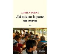 J'ai mis sur la porte un verrou - Adrien Borne - Lattes - broché - Roman