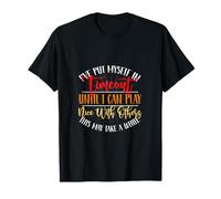 J'Ai mis Un Temps Mort jusqu'à ce Que Je puisse Bien Jouer avec T-Shirt