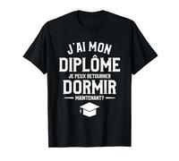 J'ai Mon Diplôme Je Peux Retourner Dormir Maintenant T-Shirt
