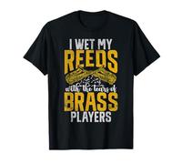 J'ai mouillé mes anches avec les larmes du saxophone Brass Players T-Shirt