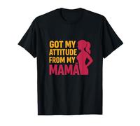 J'ai obtenu mon attitude grâce à ma maman T-Shirt