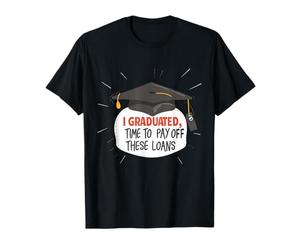 J'Ai Obtenu Mon diplôme Il est Temps de rembourser Ces prêts Une drôle de Dette de Fin d'études T-Shirt