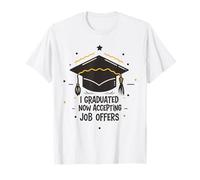 J'Ai Obtenu Mon diplôme, j'accepte Maintenant Les offres d'emploi T-Shirt