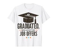 J'Ai Obtenu Mon diplôme, j'accepte Maintenant Les offres d'emploi T-Shirt