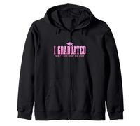 J'ai obtenu mon diplôme maintenant, je suis comme Smart and Stuff Funny Graduation Sweat à Capuche