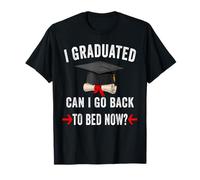 J'ai obtenu mon diplôme, puis-je retourner au lit maintenant, c'est drôle ? T-Shirt