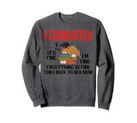 J'Ai Obtenu Mon diplôme, Puis-Je Retourner au lit Maintenant ? College High School Sweatshirt