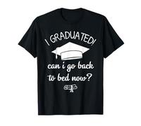 J'ai obtenu mon diplôme, puis-je retourner au lit maintenant ? Funny Graduation 2025 T-Shirt