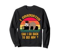 J'Ai Obtenu Mon diplôme, Puis-Je Retourner au lit Maintenant, Paresseux, C'est drôle de Graduation ? Sweatshirt