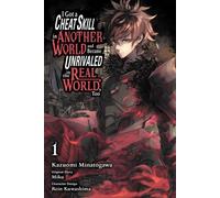 J'ai obtenu une compétence de triche dans un autre monde et je suis devenu incomparable dans le monde réel, Vol. 1 (Manga)