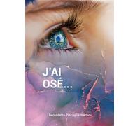 J'ai osé... - Bernadette Piscaglia-Rachou - Bookelis - broché - Biographie