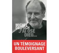 J'ai osé dieu...
