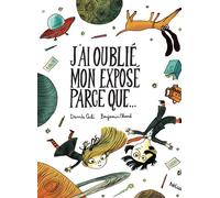 J'ai oublié mon exposé parce que... - Davide Cali - Helium - cartonné - Album jeunesse