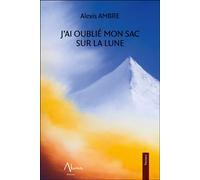 J'ai oublié mon sac sur la lune - Alexis Ambre - Aluna - broché - Guide