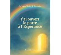J'ai ouvert la porte à l'Espérance