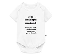 J'ai Papa Motard Mails J'en Aurai Plus Grosse Body Manches Courtes Bébé Bio