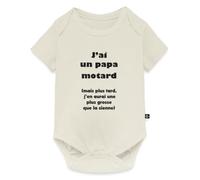 J'ai Papa Motard Mails J'en Aurai Plus Grosse Body Manches Courtes Bébé Bio