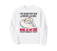 J'Ai parlé de la Conversation et J'Ai marché Maintenant à Mon âge Sweatshirt
