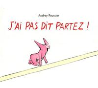 J'ai pas dit partez !