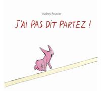 J'ai pas dit partez !