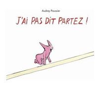 J'ai Pas Dit Partez !