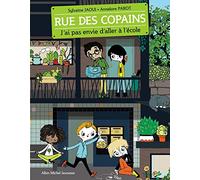 J'ai pas envie d'aller à l'école: Rue des copains - tome 1