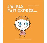 J'AI PAS FAIT EXPRES - A partir de 3 ans