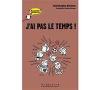 J'ai pas le temps ! Christophe Bouton (Auteur), Jochen Gerner (Illustration)