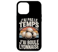 J'Ai Pas Le Temps J'Ai Boule Lyonnaise Coque pour iPhone 12 Pro Max