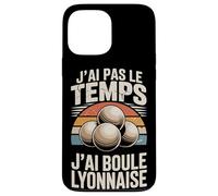 J'Ai Pas Le Temps J'Ai Boule Lyonnaise Coque pour iPhone 13 Pro Max