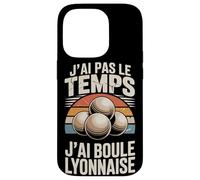 J'Ai Pas Le Temps J'Ai Boule Lyonnaise Coque pour iPhone 14 Pro