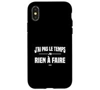 J'Ai Pas Le Temps J'Ai Rien à Faire Replique culte cinéma Coque pour iPhone X/XS